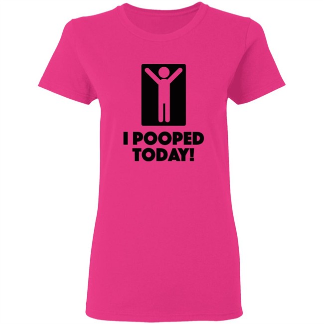 I Pooped Today! T Shirt I Took A Good Poop Today White Shirts I Pooped Today! T Shirt I Took A Good Poop Today White Shirts