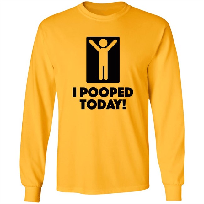 I Pooped Today! T Shirt I Took A Good Poop Today White Shirts I Pooped Today! T Shirt I Took A Good Poop Today White Shirts