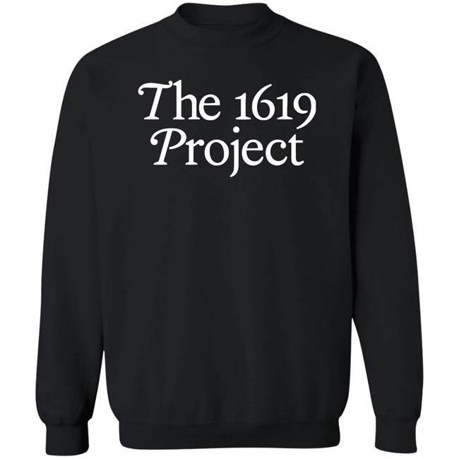1619 Shirt The 1619 Project 1619 Shirt The 1619 Project
