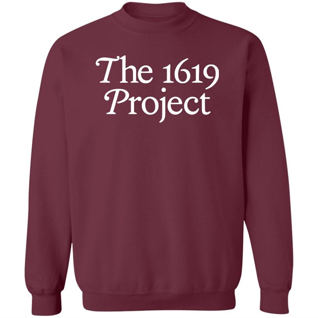 1619 Shirt The 1619 Project 1619 Shirt The 1619 Project
