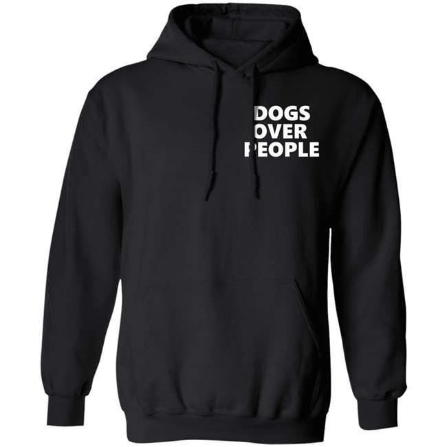Dogs Over People Shirt Dogs Over People Shirt