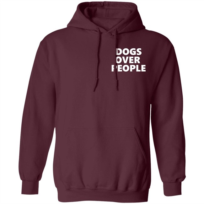 Dogs Over People Shirt Dogs Over People Shirt