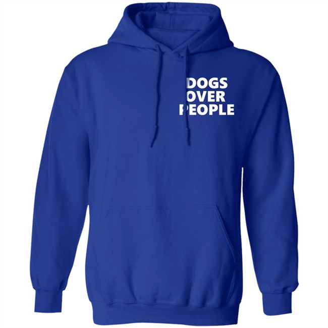 Dogs Over People Shirt Dogs Over People Shirt