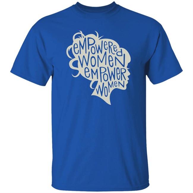 Empowered Women Empower Women Shirt Empowered Empower Black T Shirt Empowered Women Empower Women Shirt Empowered Empower Black T Shirt