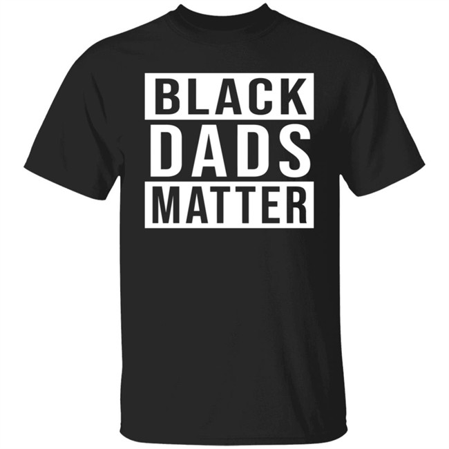 Black Dads Matter Shirt