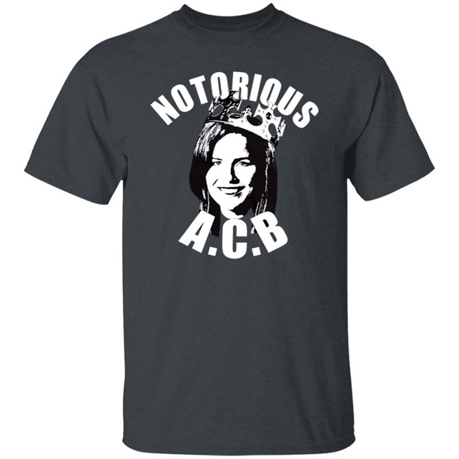 Notorious Acb Shirt Notorious Acb Shirt