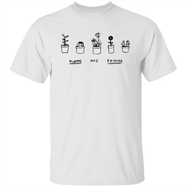 Plants Are Friends Shirt