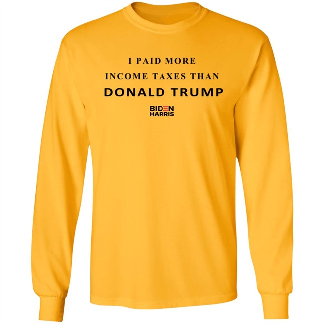 I Paid More Taxes Than Donald T Shirt I Paid More Taxes Than Donald T Shirt
