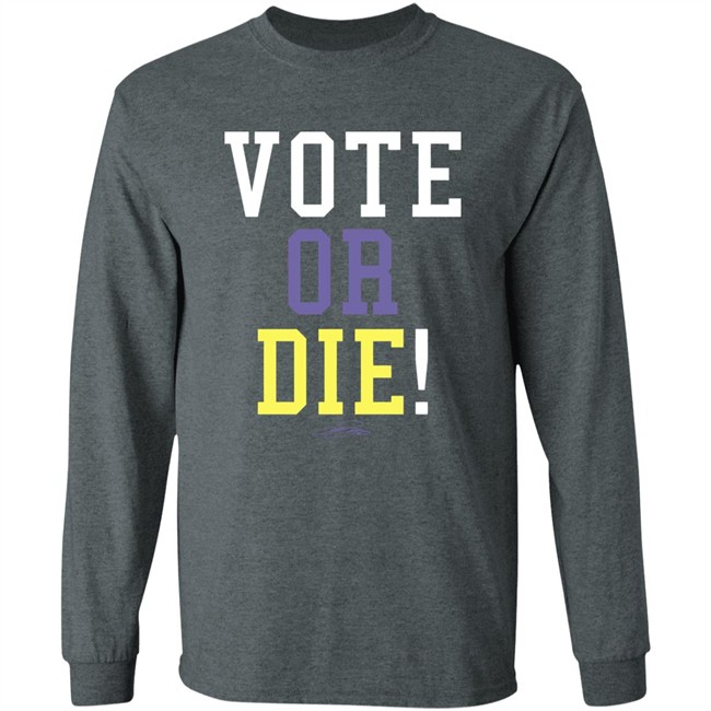 Vote Or Die Shirt Vote Or Die Shirt