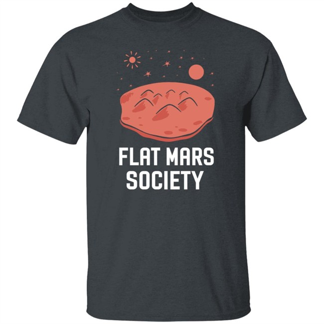 Flat Mars Society Shirt Elon Musk Flat Mars Society T Shirt Flat Mars Society Shirt Elon Musk Flat Mars Society T Shirt