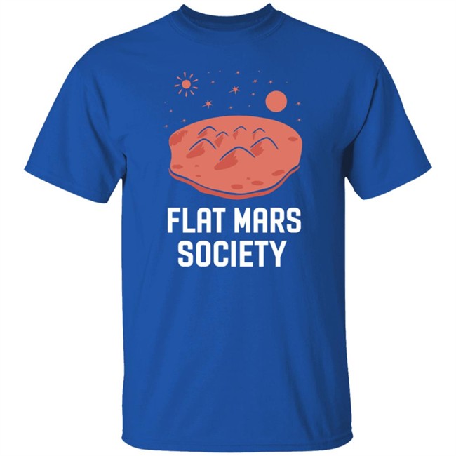 Flat Mars Society Shirt Elon Musk Flat Mars Society T Shirt Flat Mars Society Shirt Elon Musk Flat Mars Society T Shirt