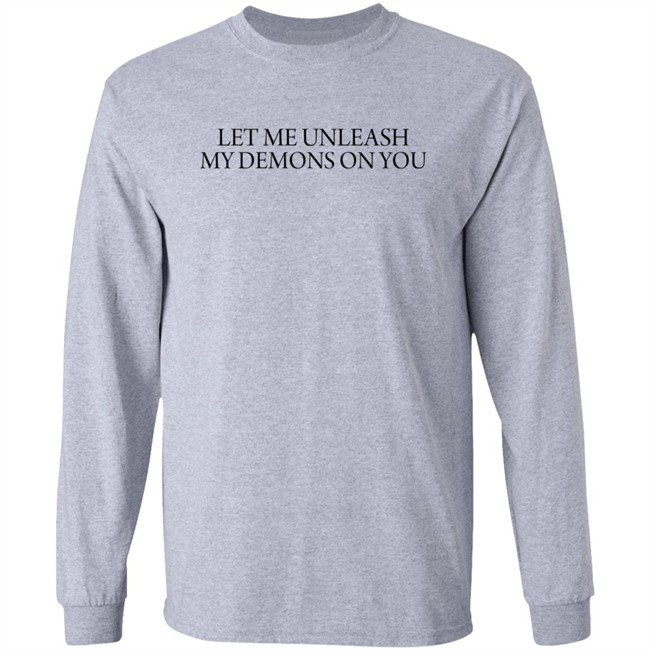 Let Me Unleash My Demons On You T Shirt Let Me Unleash My Demons On You T Shirt