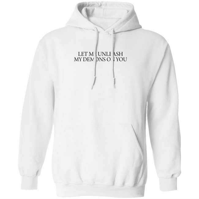 Let Me Unleash My Demons On You T Shirt Let Me Unleash My Demons On You T Shirt