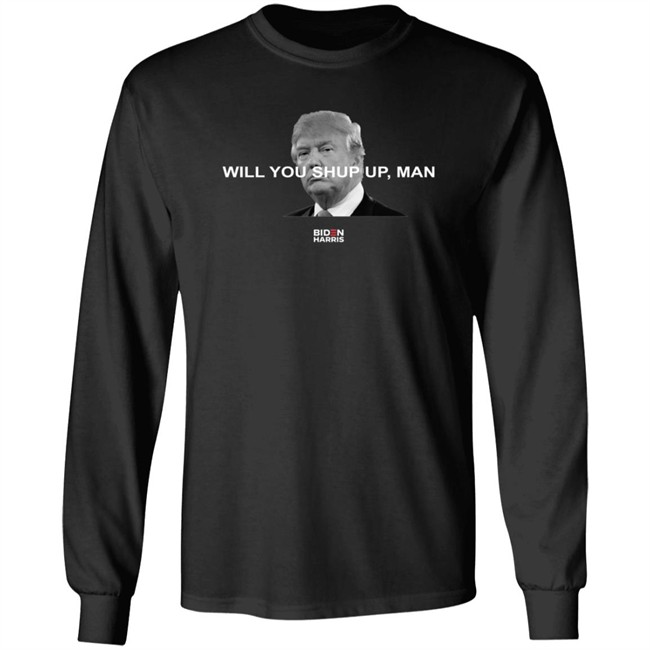 Will You Shut Up, Man T Shirt Biden Will You Just Shut Up Man Will You Shut Up, Man T Shirt Biden Will You Just Shut Up Man