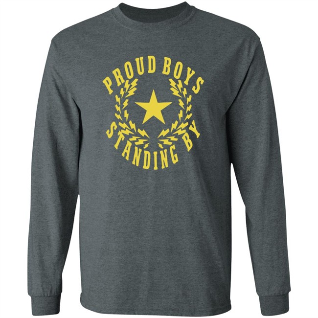 The Proud Boys Standing By T Shirt The Proud Boys Standing By T Shirt
