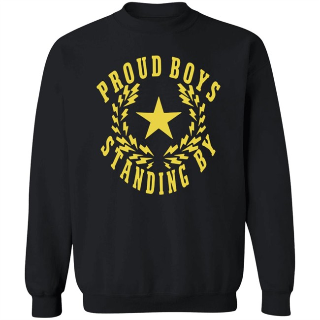 The Proud Boys Standing By T Shirt The Proud Boys Standing By T Shirt