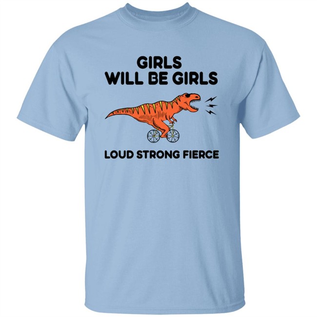 Girls Loud Strong Fierce T Shirt Girls Loud Strong Fierce T Shirt