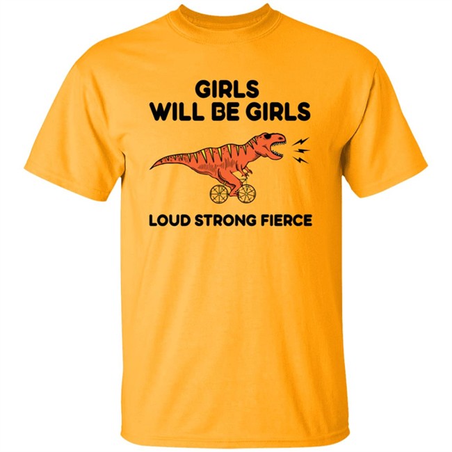Girls Loud Strong Fierce T Shirt Girls Loud Strong Fierce T Shirt