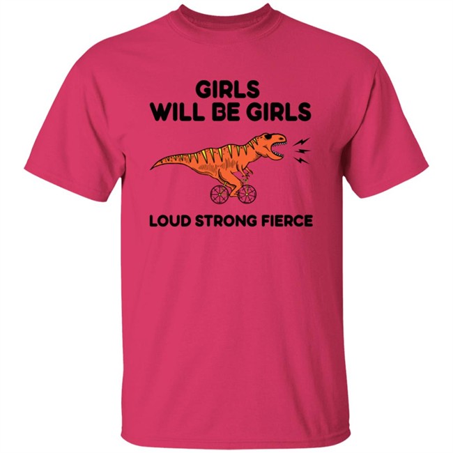 Girls Loud Strong Fierce T Shirt Girls Loud Strong Fierce T Shirt