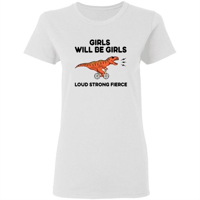 Girls Loud Strong Fierce T Shirt Girls Loud Strong Fierce T Shirt