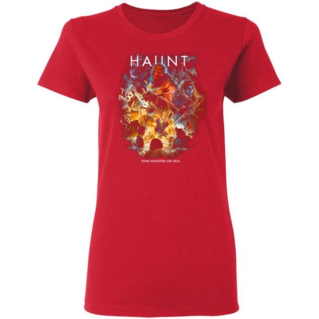 Haunt Some Monsters Are Real T Shirt Haunt Some Monsters Are Real T Shirt