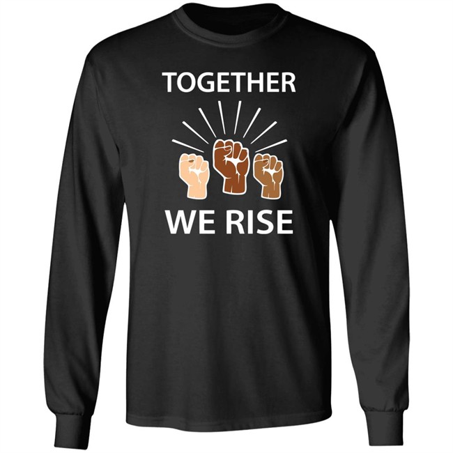 Together We Rise T Shirt Together We Rise T Shirt