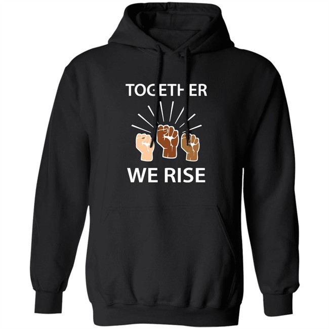 Together We Rise T Shirt Together We Rise T Shirt