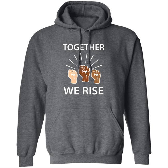 Together We Rise T Shirt Together We Rise T Shirt