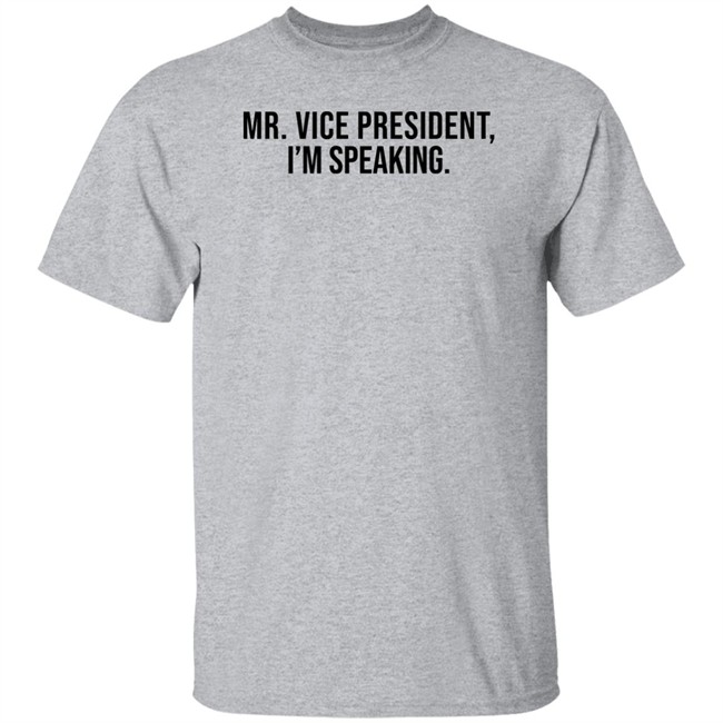 Mr Vice President Im Speaking Shirt Mr Vice President Im Speaking Shirt