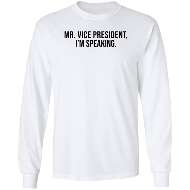 Mr Vice President Im Speaking Shirt Mr Vice President Im Speaking Shirt