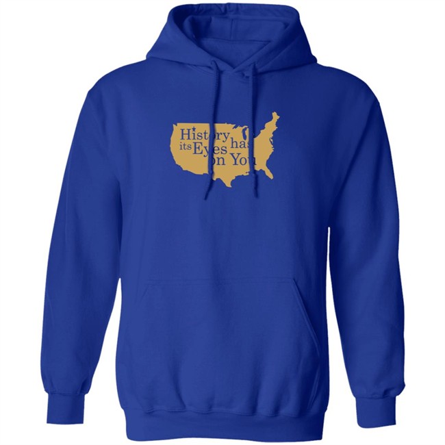 History Has Its Eyes On You Shirt History Has Its Eyes On You Shirt