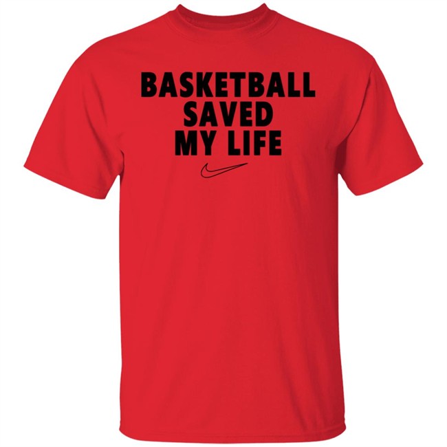 Basketball Saved My Life Tee Basketball Saved My Life Tee