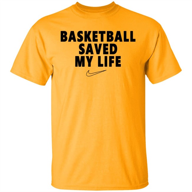 Basketball Saved My Life Tee Basketball Saved My Life Tee