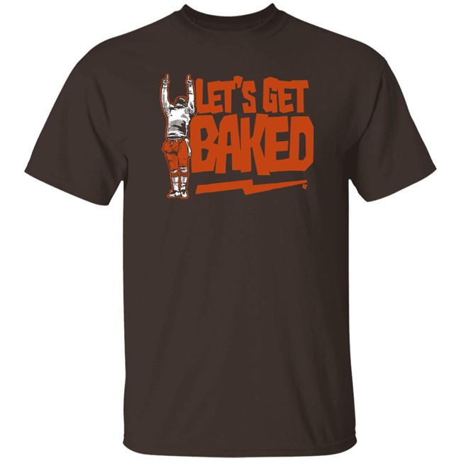 Let's Get Baked Cleveland T Shirt BreakingT Let's Get Baked Cleveland T Shirt BreakingT