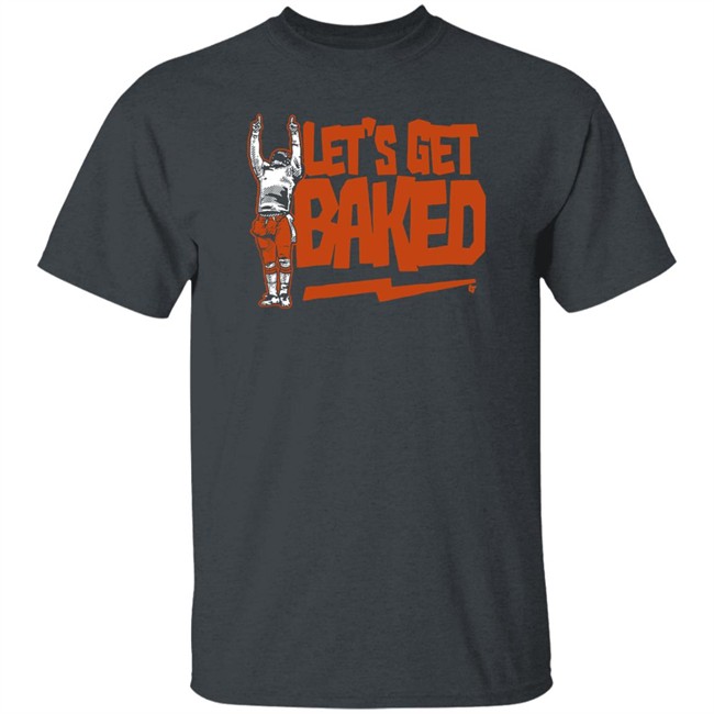 Let's Get Baked Cleveland T Shirt BreakingT Let's Get Baked Cleveland T Shirt BreakingT