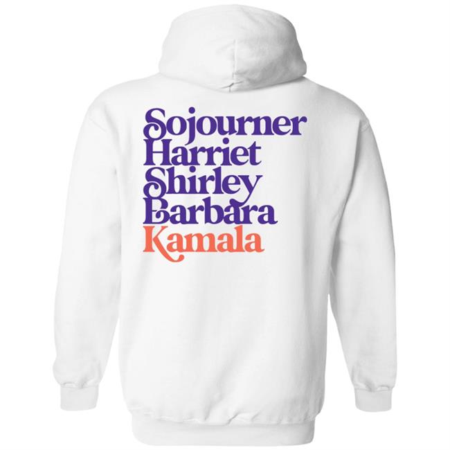 Sojourner, Harriet, Shirley, Barbara, Kamala (We’Re Gonna Win) Hooded Sweatshirt Sojourner, Harriet, Shirley, Barbara, Kamala (We’Re Gonna Win) Hooded Sweatshirt