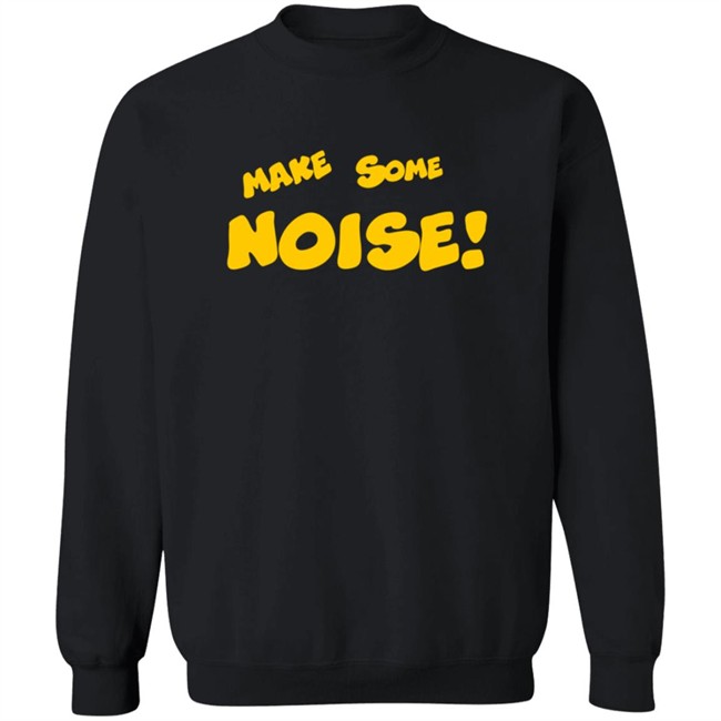 Make Some Noise T Shirt Make Some Noise T Shirt