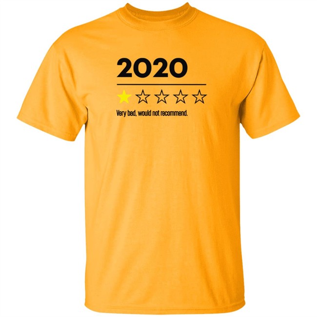 2020 Very Bad Would Not Recommend T Shirt 2020 Very Bad Would Not Recommend T Shirt
