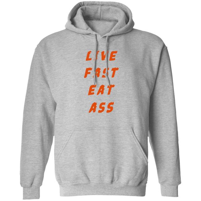 3Rd Class Merch Live Fast Eat Ass Shirt 3Rd Class Merch Live Fast Eat Ass Shirt