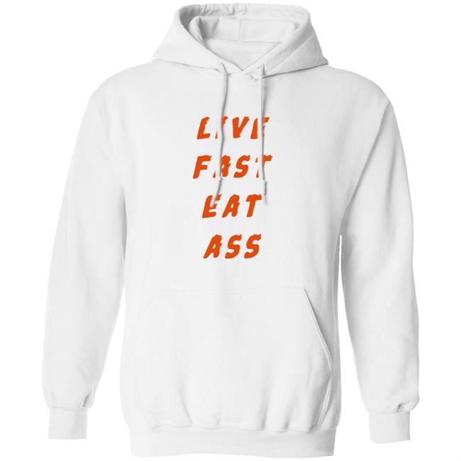 3Rd Class Merch Live Fast Eat Ass Shirt 3Rd Class Merch Live Fast Eat Ass Shirt