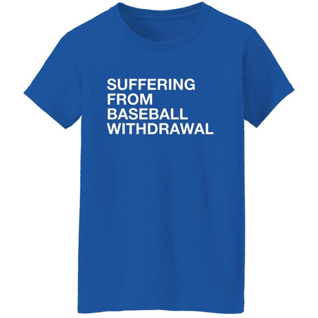Obvious Shirts Suffering From Baseball Withdrawal Hoodie Obvious Shirts Suffering From Baseball Withdrawal Hoodie