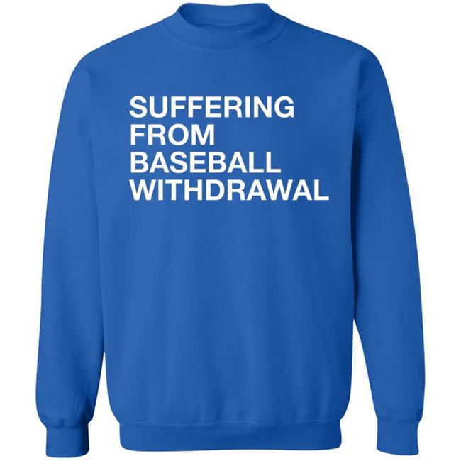Obvious Shirts Suffering From Baseball Withdrawal Hoodie Obvious Shirts Suffering From Baseball Withdrawal Hoodie
