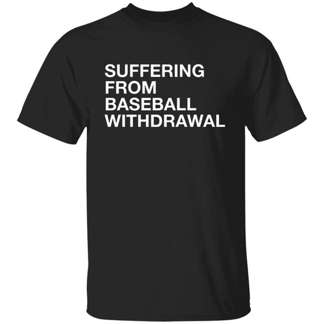 Obvious Shirts Suffering From Baseball Withdrawal Hoodie Obvious Shirts Suffering From Baseball Withdrawal Hoodie