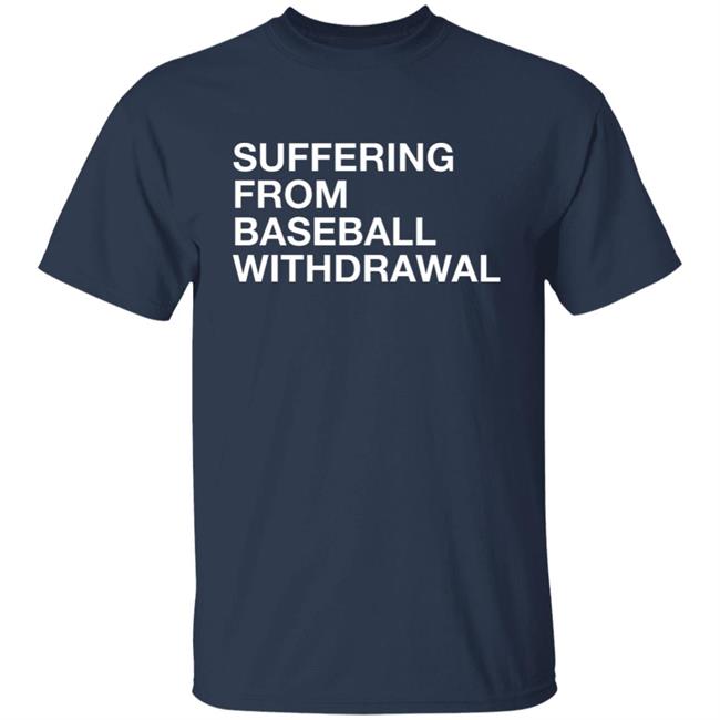 Obvious Shirts Suffering From Baseball Withdrawal Hoodie Obvious Shirts Suffering From Baseball Withdrawal Hoodie
