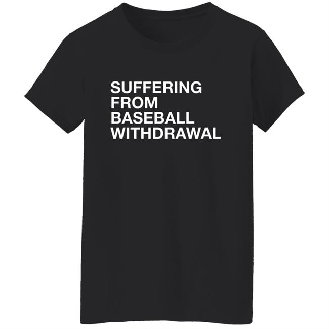 Obvious Shirts Suffering From Baseball Withdrawal Hoodie Obvious Shirts Suffering From Baseball Withdrawal Hoodie