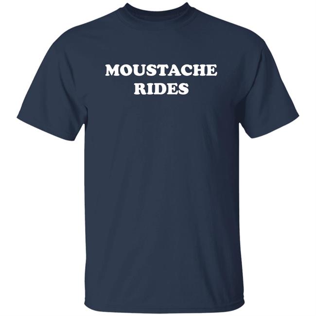 Sam Elliott Tee Moustache Rides Shirt Sam Elliott Tee Moustache Rides Shirt