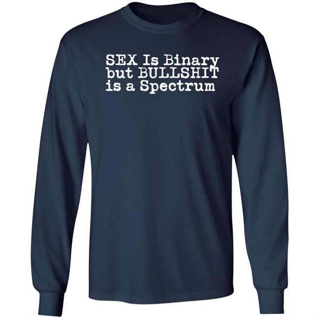 Sex Is Binary But Bullshit Is A Spectrum Shirt Eldur Just Gay Barahommi Sex Is Binary But Bullshit Is A Spectrum Shirt Eldur Just Gay Barahommi