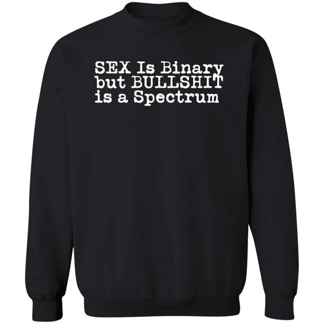 Sex Is Binary But Bullshit Is A Spectrum Shirt Eldur Just Gay Barahommi Sex Is Binary But Bullshit Is A Spectrum Shirt Eldur Just Gay Barahommi