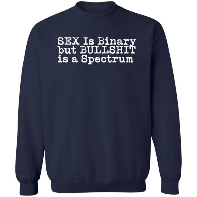 Sex Is Binary But Bullshit Is A Spectrum Shirt Eldur Just Gay Barahommi Sex Is Binary But Bullshit Is A Spectrum Shirt Eldur Just Gay Barahommi