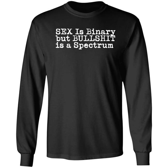 Sex Is Binary But Bullshit Is A Spectrum Shirt Eldur Just Gay Barahommi Sex Is Binary But Bullshit Is A Spectrum Shirt Eldur Just Gay Barahommi
